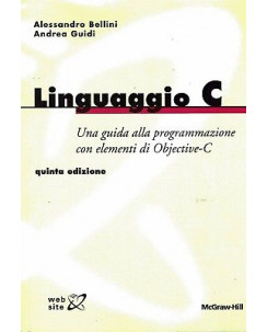 Bellini,Guidi:linguaggio C con elementi Objective C ed.WebSite sconto 50% B19
