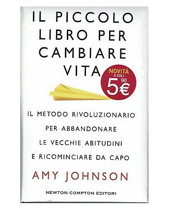 Amy Johnson: Il piccolo libro per cambiare la vita ed. Newton NUOVO -60% B11