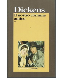 Dickens: il nostro amico comune volume 2 ed.Garzanti NUOVO sconto 50% B12