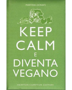 Martina Donati: Keep Calm e diventa vegano ed. Newton NUOVO SCONTO 50% B10
