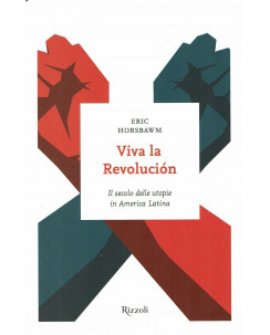 Eric Hobsbawm:Viva la Revoluciòn ed.Rizzoli NUOVO B38