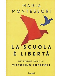Maria Montessori:la scuola è libertà ed.Garzanti NUOVO sconto 50% B20