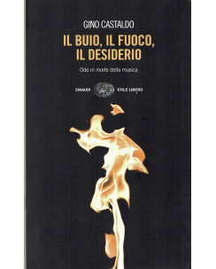 Gino Castaldo:Il buio, il fuoco, il desiderio ed.Einaudi A91
