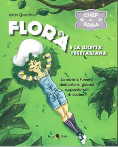 K.Garofalo:Flora e la ricetta vegetariana ed.Becco Giallo NUOVO sconto 50% FU14