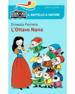 Ernesto Ferrero:L'ottavo Nano ed.Battello Vapore NUOVO sconto 50% B24