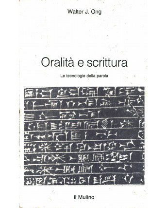 Walter J. Ong:Oralità e scrittura ed.Il mulino A91
