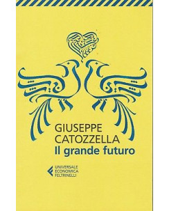 Giuseppe Catozzella:il grande futuro ed.Feltrinelli NUOVO sconto 50% B13