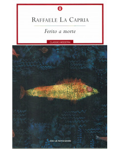 Raffaele La Capria:Ferito a morte ed.Mondadori A91