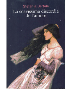 Stefania Bertola:La soavissima discordia dell'amore ed.Salani A91