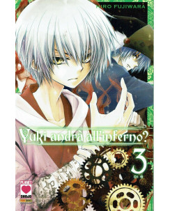 Yuki andrà all'inferno? n. 3 di Hiro Fujiwara NUOVO ed.Planet Manga