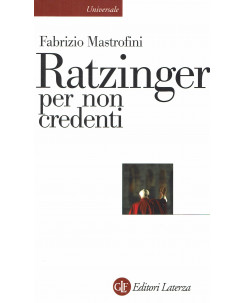 Fabrizio Mastrofini:Ratzinger per non credenti ed.Laterza A91
