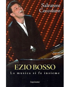 S.Coccoluto:Ezio Bosso La musica si fa insieme ed.Imprimatur NUOVO -50% B20