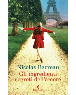 Nicolas Barreau:Gli ingredienti segreti dell'amore ed.Feltrinelli A63