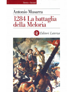 Antonio Musarra:1284 la battaglia della Meloria ed.Laterza B33