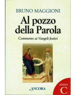 Bruno Maggioni:Al pozzo della Parola ed.Ancora NUOVO sconto 50% B40