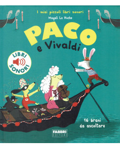 Magali Le Huche:Paco e Vivaldi ed.Fabbri NUOVO sconto 50% B41