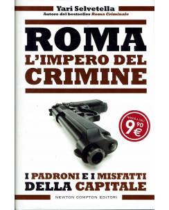 Yari Selvetella:Roma l'impero del crimine ed.Newton A19