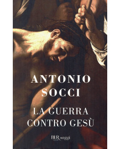Antonio Socci:la guerra contro Gesù ed.BUR sconto 50% B31