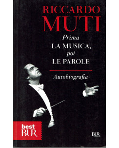 Riccardo Muti:prima la musica,poi le parole autobiografia ed.BUR sconto 50% B31