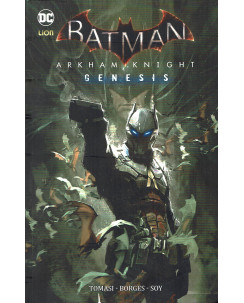BATMAN:ARKHAM KNIGHT Genesis di Tomasi/Soy ed.LION SCONTO 40%