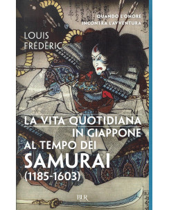 L. Frederic : vita quotidiana Giappone samurai ed. Bur NUOVO B31