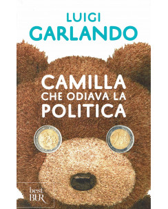 Luigi Garlando:Camilla che odiava la politica ed.Bur NUOVO B31