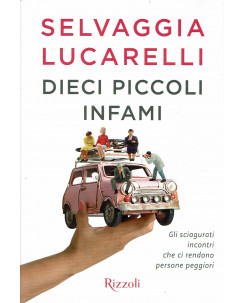 Selvaggia Lucarelli:dieci piccoli infami ed.Rizzoli NUOVO B29