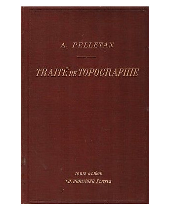 A. Pelletan:Traité de Topographie ed.Ch. Beranger A74