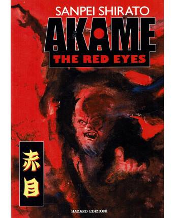 Akame the Red Eyes di S.Shirato ed.Hazard VOLUME UNICO