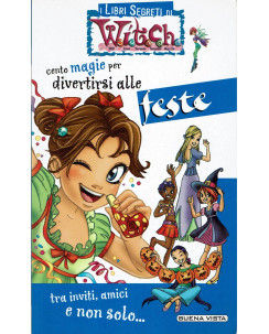 I libri segreti di Witch:Cento magie per divertirsi alle FESTE ed.Buena Vista BO01