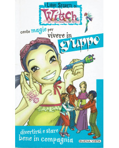 I libri segreti di Witch : cento magie vivere in gruppo ed. Buena Vista BO01