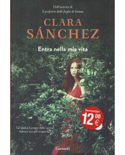 Clara Sanchez: Entra nella mia vita ed. Garzanti NUOVO B46