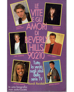 Randi Reisfeld : le vite e gli amori di Beverly Hills 90210 ed. Sperling A67