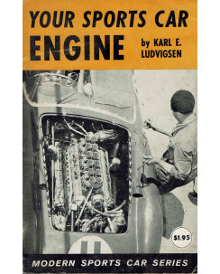 Karl E. Ludvigsen:Your Sports Car Engine ed.Sports Car Press A74