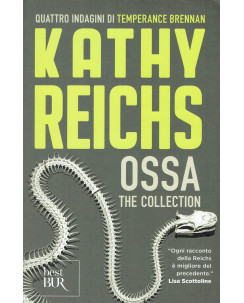 Kathy Reichs: Ossa - The collection ed. best BUR NUOVO B43