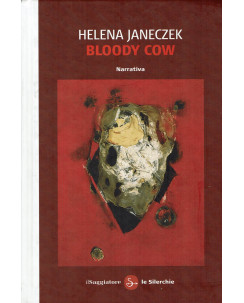 Helena Janeczek: Bloody cow ed. il Saggiatore NUOVO B20