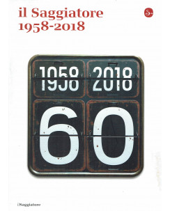 AAVV: Il Saggiatore 1958-2018 ed. il Saggiatore NUOVO B20