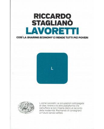 Staglianò: Lavoretti [Sharing Economy] ed. Einaudi NUOVO B20
