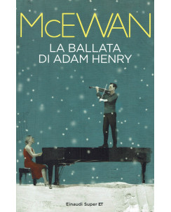 McEvan: La ballata di Adam Henry ed. Einaudi NUOVO B19