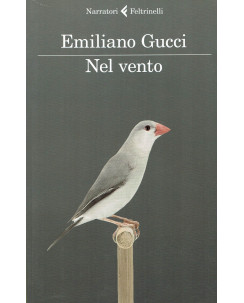 Emiliano Gucci: Nel vento ed. Feltrinelli NUOVO B16