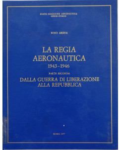 N. Arena:La regia aeronautica 1943-1946 Parte 2 ed.STEM FF19 MA