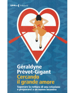 Géraldine Prévot-Gigant: Cercando il grande amore ed. Feltrinelli NUOVO B16