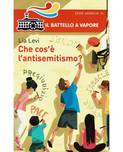 Lia Levi: Che cos'è l'antisemitismo? ed. Battello a Vapore B13