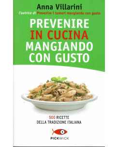 Anna Villarini: prevenire in cucina mangiando con gusto NUOVO ed. PickWick B11