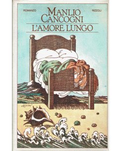 Manlio Cancogni:L'amore lungo ed.Rizzoli A98