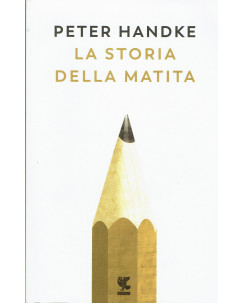 Peter Handke: La storia della matita NUOVO ed. Guanda B10