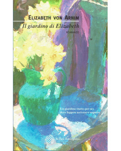 E.Von Arnim: il giardino di Elizabeth ed.Bollati NUOVO  B13