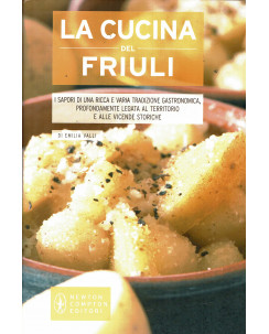 Emilia Valli: La cucina del Friuli ed.Newton NUOVO B13