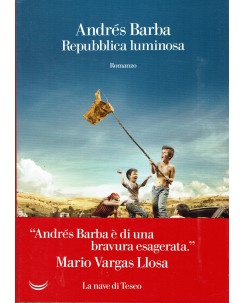 Andres Barba: Repubblica luminosa NUOVO ed. Nave Teseo B08