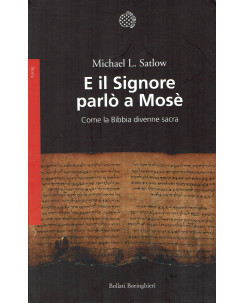 Michael L. Satlow: E il Signore parlò a Mosè NUOVO ed. Bollati Boringhieri B08